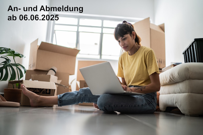 An- und Abmeldung ab 06.06.2025